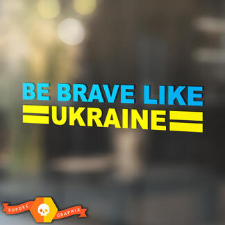 Be Brave Like Ukraine vinyl autoruit sticker sticker
